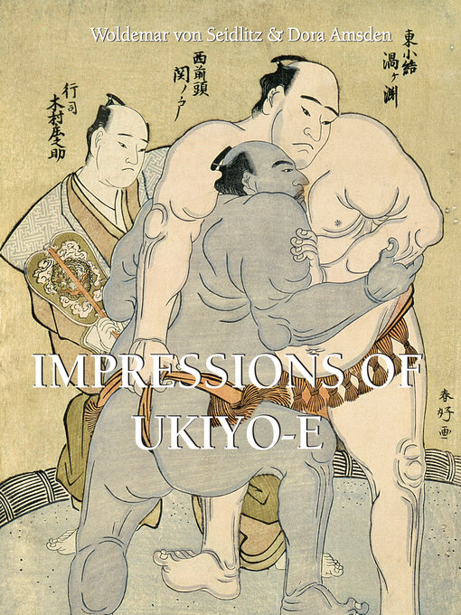 Title details for Impressions of Ukiyo-E by Woldemar von Seidlitz - Available